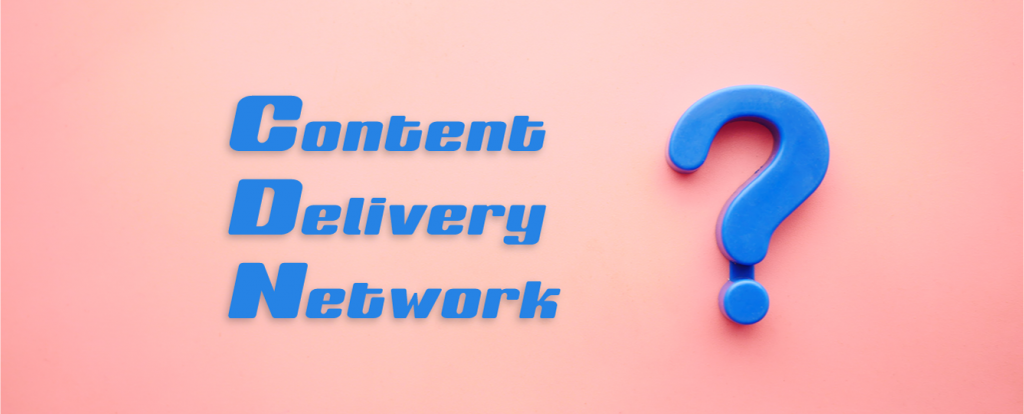 title image posing the question what is content delivery network