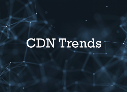 CDN trends