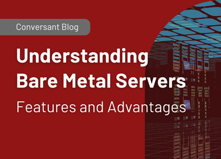 Understanding Bare Metal Servers: Features and Advantages