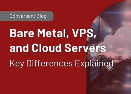 Bare Metal, VPS, Cloud Servers: Key Differences Explained