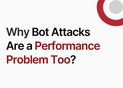 Banner title Why Bot Attacks Are a Performance Problem Too